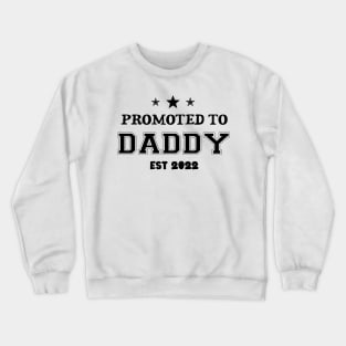 Promoted To Daddy Est 2022 Soon To Be Father Crewneck Sweatshirt